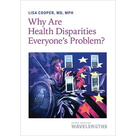 Why Are Health Disparities Everyone's Problem?
