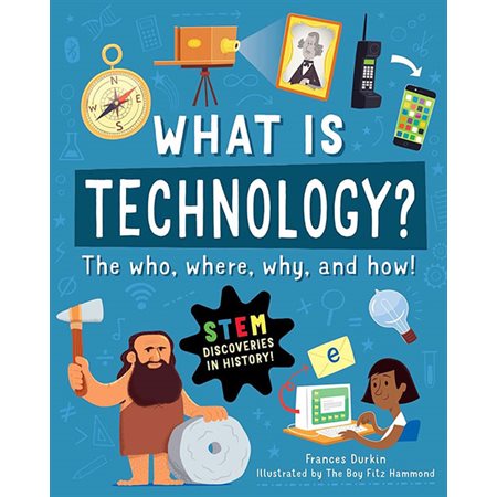 What Is Technology?: The Who, Where, Why, and How