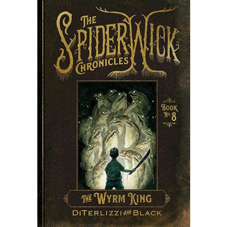 The Wyrm King, book 8, Spiderwick Chronicles