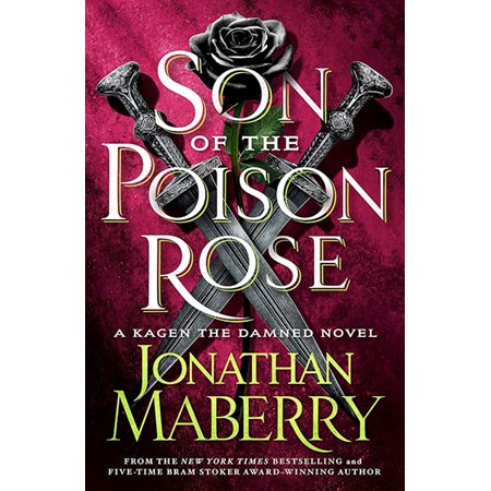 Son of the Poison Rose, book 2, Kagen the Damned