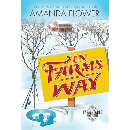In Farm's Way, tome 3, Farm to Table Mysteries