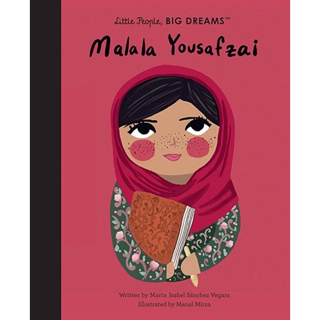 Malala Yousafzai: Little People, Big Dreams