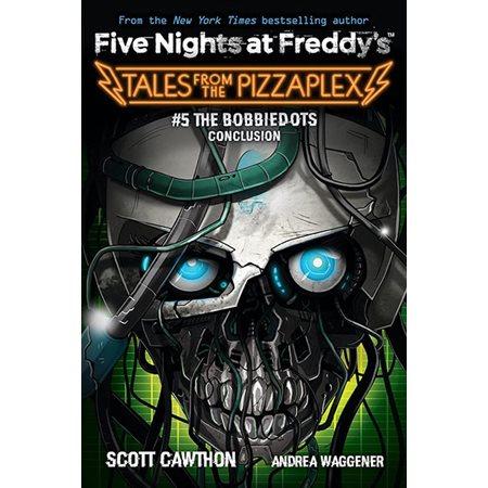 The Bobbiedots Conclusion, book 5, Five Nights at Freddy's: Tales from the Pizzaplex