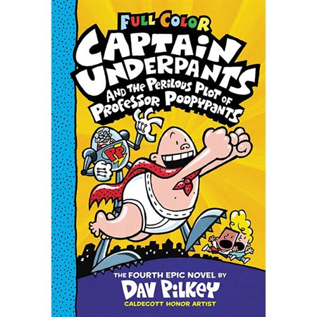 Captain Underpants and the Perilous Plot of Professor Poopypants, book 4,  Captain Underpants