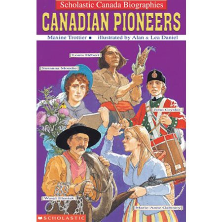 Scholastic Canada Biographies: Canadian Pioneers