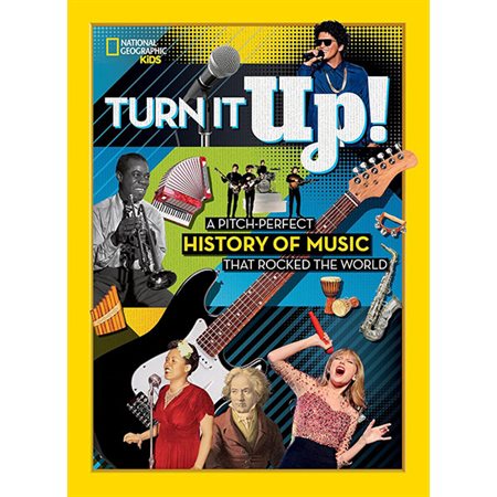 Turn It Up!: A pitch-perfect history of music that rocked the world |