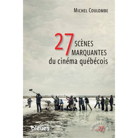 27 scènes marquantes du cinéma québécois