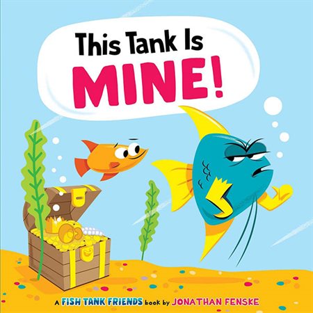 This Tank Is Mine!, book 1, Fish Tank Friends