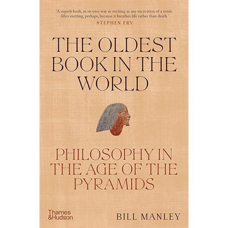 The Oldest Book in the World: Philosophy in the Age of the Pyramids
