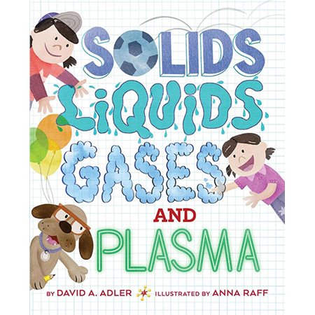 Solids, Liquids, Gases, and Plasma
