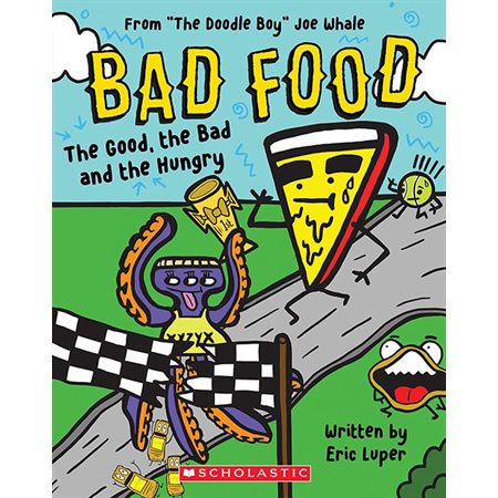 The Good, the Bad and the Hungry: From ?The Doodle Boy? Joe Whale (Bad Food #2)