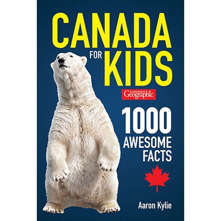 1000 Awesome Facts: Canadian Geographic Canada for Kids