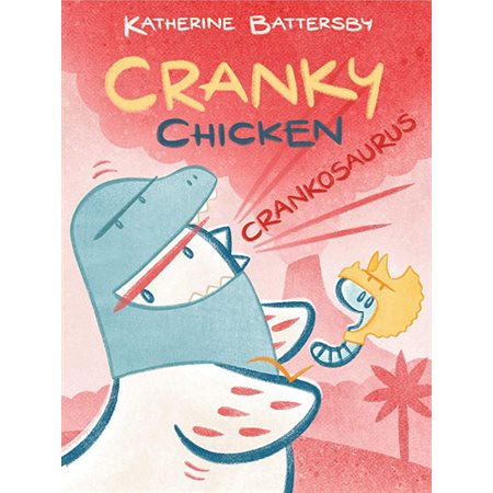 Crankosaurus, book 3, Cranky Chicken