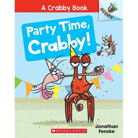 Party Time, Crabby!: An Acorn Book (A Crabby Book #6)