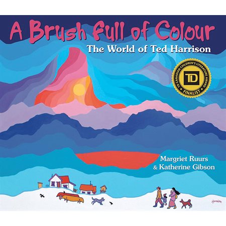 A Brush Full of Colour: The World of Ted Harrison