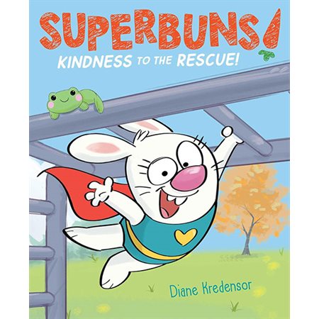 Kindness to the Rescue!: Superbuns!