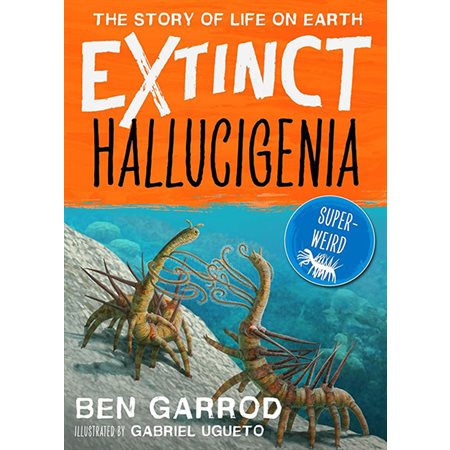 Hallucigenia; Extinct the Story of Life on Earth