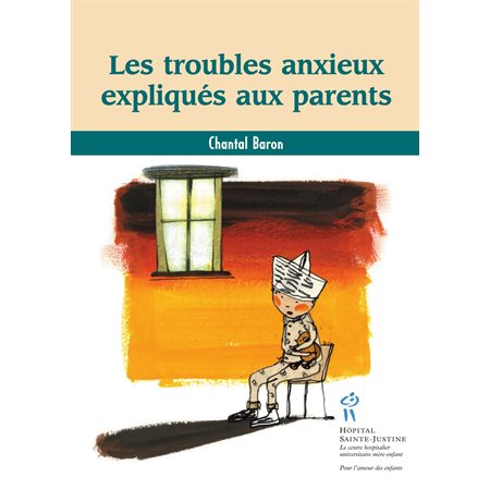 Troubles anxieux expliqués aux parents (Les)