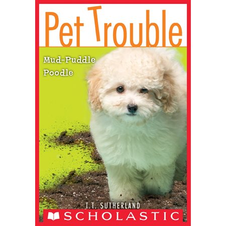 Pet Trouble #3: Mud-Puddle Poodle