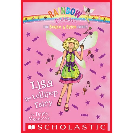 The Sugar & Spice Fairies #1: Lisa the Lollipop Fairy