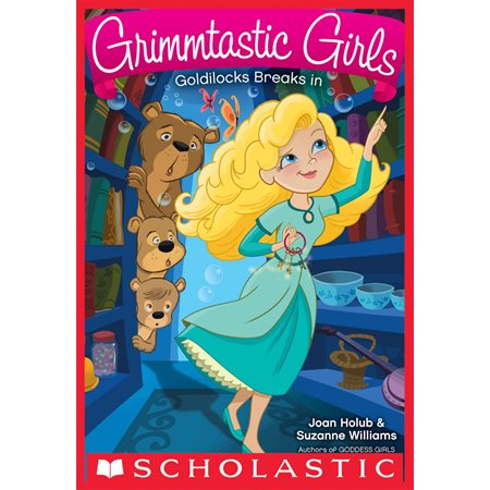 Goldilocks Breaks In (Grimmtastic Girls #6)
