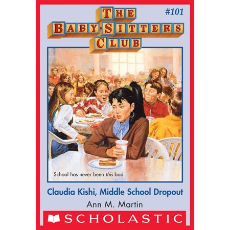 The Baby-Sitters Club #101: Claudia Kishi, Middle School Drop-Out