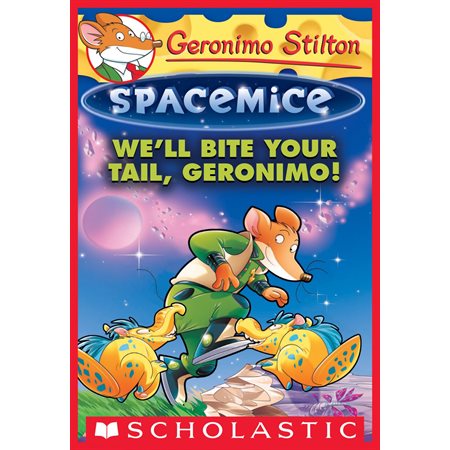 We'll Bite Your Tail, Geronimo! (Geronimo Stilton Spacemice #11)