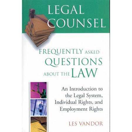 Legal Counsel, Book One: An Introduction to the Legal System, Individual Rights, and Employment Rights