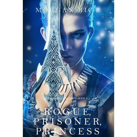Rogue, Prisoner, Princess (Of Crowns and Glory—Book 2)