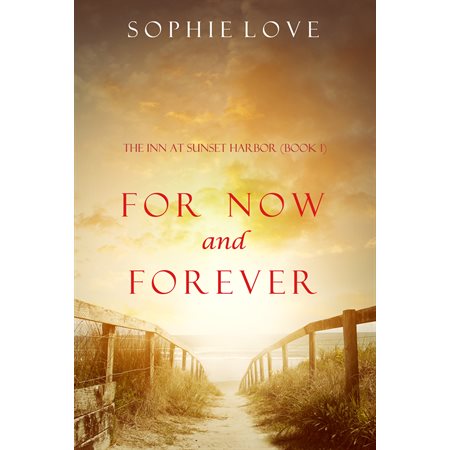 For Now and Forever (The Inn at Sunset Harbor—Book 1)