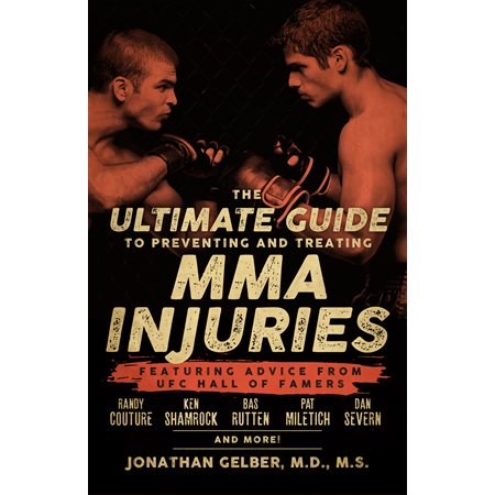 The Ultimate Guide to Preventing and Treating MMA Injuries
