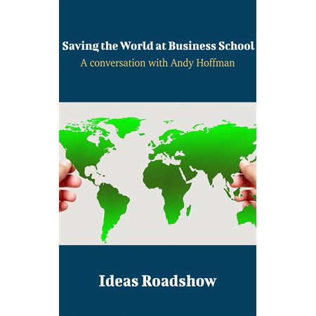 Saving The World At Business School (Part 1)