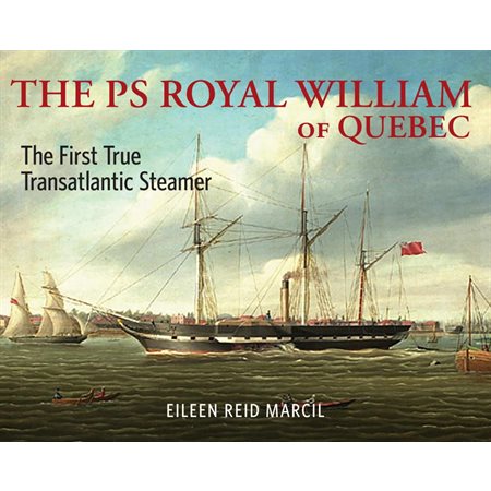 The PS Royal William of Quebec