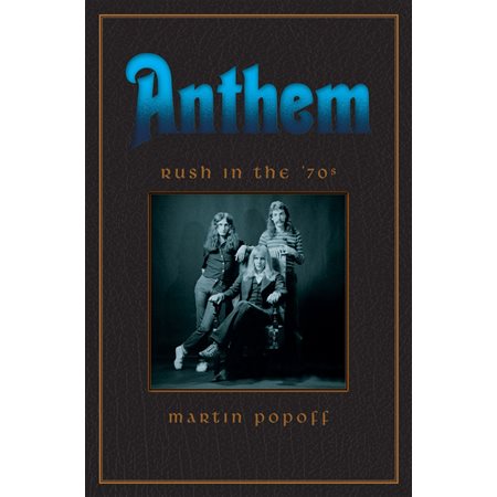 Anthem: Rush in the ’70s