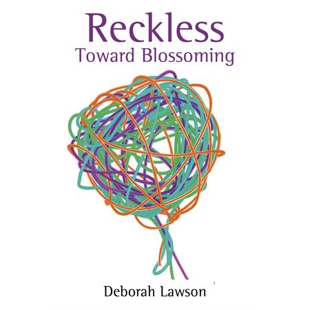 Reckless Toward Blossoming