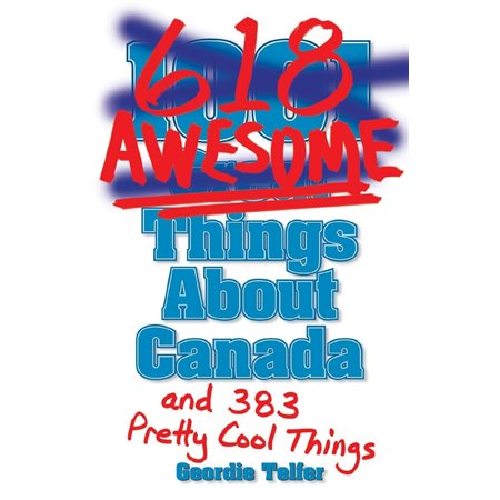 (1001) 618 Awesome Things About Canada