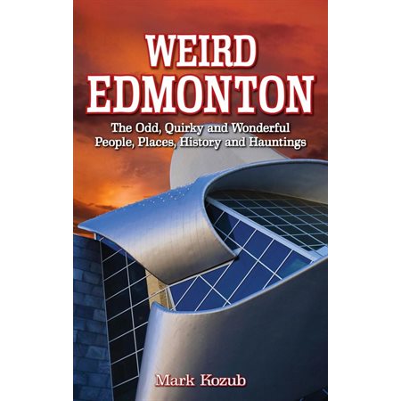 Weird Edmonton