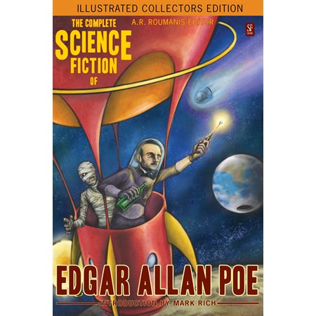 The Complete Science Fiction of Edgar Allan Poe (Illustrated Collectors Edition) (SF Classic)