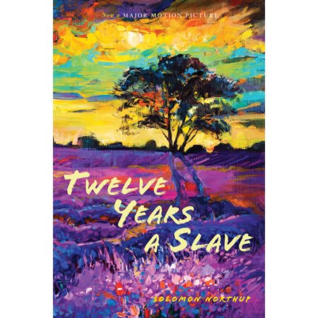 Twelve Years a Slave: (Illustrated): With Five Interviews of Former Slaves (Sapling Books)