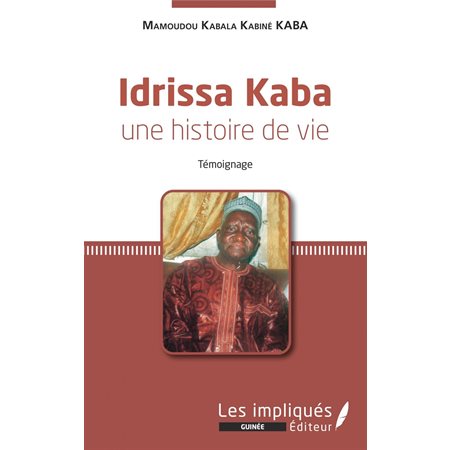 Idrissa Kaba une histoire de vie. Témoignage