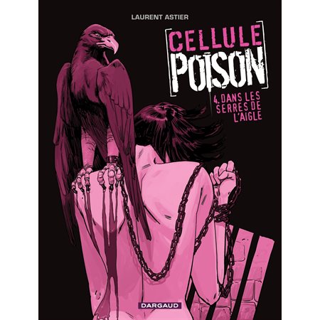 Cellule Poison – tome 4 - Dans les serres de l'aigle