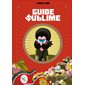Guide sublime  - Tome 1
