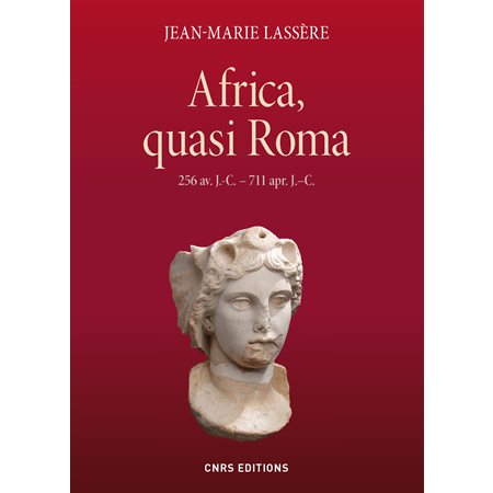 Africa, quasi Roma (256 av. J.-C. - 711 apr. J. C.)