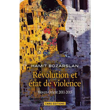 Révolutions et états de violence. Moyen-Orient 2011-2015