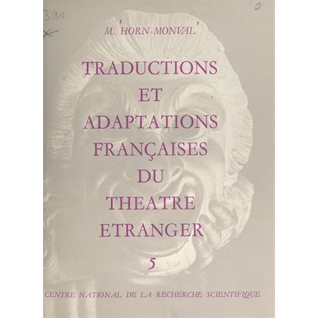 Répertoire bibliographique des traductions et adaptations françaises du théâtre étranger du XVe siècle à nos jours (5)