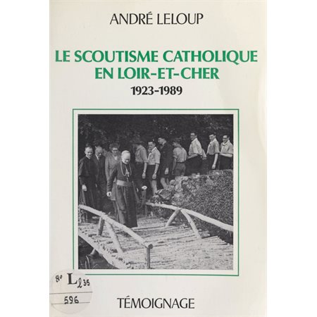 Le scoutisme catholique en Loir-et-Cher, 1923-1989