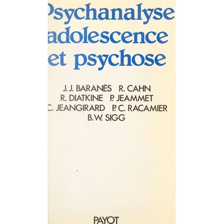 Psychanalyse, adolescence et psychose