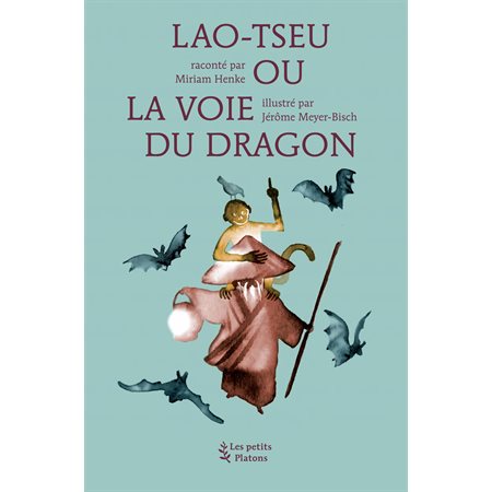 Lao-Tseu ou la Voie du dragon