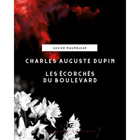 Charles Auguste Dupin - Les Ecorchés du boulevard