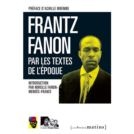 Frantz Fanon par les textes de l'époque